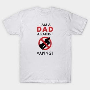 I Am A Dad Against Vaping T-Shirt